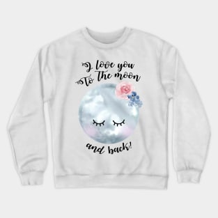 To the moon and back Crewneck Sweatshirt